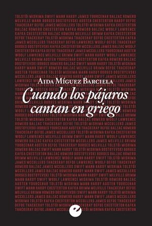 CUANDO LOS PÁJAROS CANTAN EN GRIEGO | 9788416876051 | MÍGUEZ BARCIELA, AIDA