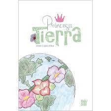 PRINCESA TIERRA | 9788418017193 | LÓPEZ  RIBA, AMOR