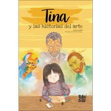 TINA Y LAS HISTORIAS DEL ARTE | 9788418017285 | J. CASTILLO, IXCHEL J. CASTILLO