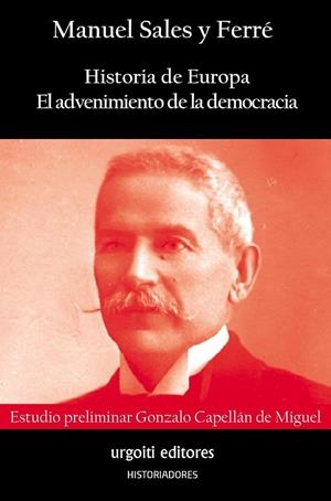 HISTORIA DE EUROPA. EL ADVENIMIENTO DE LA DEMOCRACIA | 9788494629693 | SALES Y FERRÉ, MANUEL/CAPELLÁN DE MIGUEL, GONZALO