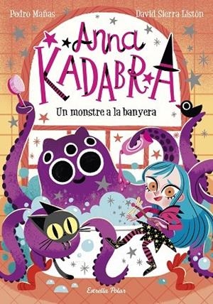 UN MONSTRE A LA BANYERA. ANNA KADABRA 3 | 9788418135156 | MAÑAS, PEDRO