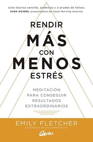 RENDIR MÁS CON MENOS ESTRÉS. MEDITACIÓN PARA CONSEGUIR RESULTADOS EXTRAORDINARIOS | 9788484458401 | FLETCHER, EMILY
