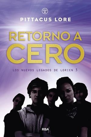 RETORNO A CERO. LOS NUEVOS LEGADOS DE LORIEN 3 | 9788427218888 | LORE , PITTACUS