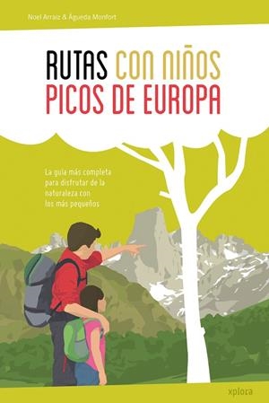 RUTAS CON NIÑOS EN LOS PICOS DE EUROPA | 9788415797401 | ARRAIZ GARCIA, NOEL/MONFORT PERIS, AGUEDA
