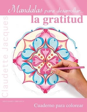 MANDALAS PARA DESARROLLAR... LA GRATITUD | 9788416192878 | JACQUES, CLAUDETTE