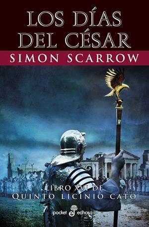 LOS DÍAS DEL CÉSAR QUINTO LICINO CATO LIBRO XVI | 9788435021920 | SCARROW, SIMON