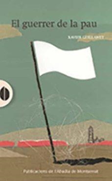 EL GUERRER DE LA PAU | 9788491911074 | GUILLAMET, XAVIER