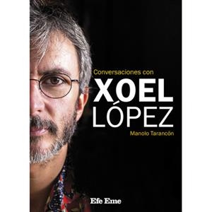 CONVERSACIONES CON XOEL LÓPEZ | 9788495749338 | TARANCÓN SERRANO, MANOLO