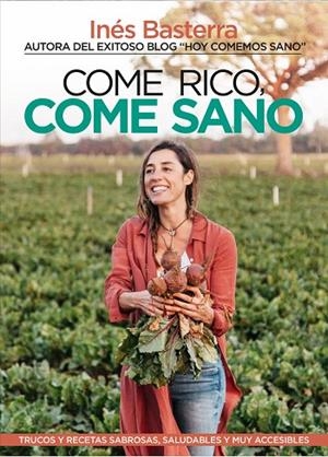 COME RICO, COME SANO. TRUCOS Y RECETAS SABROSAS, SALUDABLES Y MUY ACCESIBLES | 9788417057787 | BASTERRA CAREAGA, INÉS
