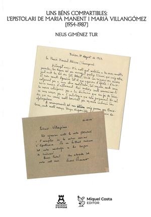 UNS BÉNS COMPARTIBLES: L'EPISTOLARI DE MARIÀ MANENT I MARIÀ VILLANGÓMEZ (1954-1987) | 9788492951529 | GIMÉNEZ TUR, NEUS