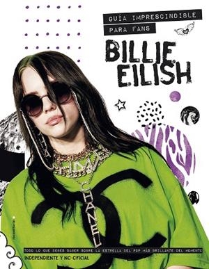 BILLIE EILISH. GUIA IMPRESDIBLE PARA FANS | 9788418014901 | CROFT, MALCOLM