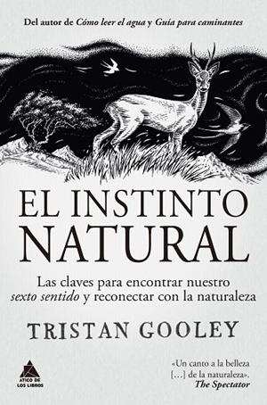 EL INSTINTO NATURAL. LAS CLAVES PARA ENCONTRAR NUESTRO SEXTO SENTIDO Y RECONECTAR CON LA NATURALEZA | 9788417743529 | GOOLEY, TRISTAN