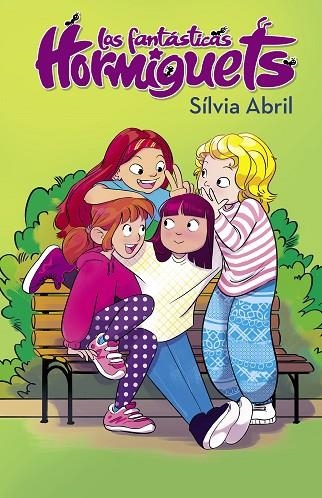 LAS FANTÁSTICAS HORMIGUETS  | 9788448855543 | ABRIL, SÍLVIA