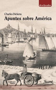 APUNTES SOBRE AMÉRICA | 9788418093197 | DICKENS, CHARLES