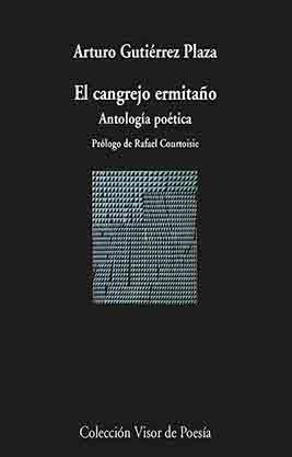 EL CANGREJO ERMITAÑO. ANTOLOGÍA POÉTICA | 9788498954036 | GUTIÉRREZ PLAZA, ARTURO