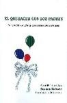 EL QUEHACER CON LOS PADRES. DE LA DOBLE ESCUCHA A LA CONSTRUCCIÓN DE ENLACES | 9788461377886 | CAELLAS, ANA MARÍA / KAHANE, SUSANA / SÁNCHEZ, ILUMINADA