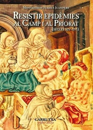 RESISTIR EPIDEMIES AL CAMP I AL PRIORAT (SEGLES XIV-XVI) | 9788487580819 | FLORES JUANPERE,MONTSERRAT
