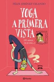 YOGA A PRIMERA VISTA (EL AMOR, YA SI ESO...) | 9788408227861 | JIMÉNEZ VELANDO, FÉLIX