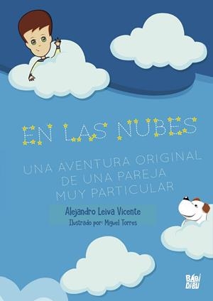 EN LAS NUBES. UNA AVENTURA ORIGINAL DE UNA PAREJA MUY PARTICULAR | 9788418017216 | LEIVA VICENTE, ALEJANDRO