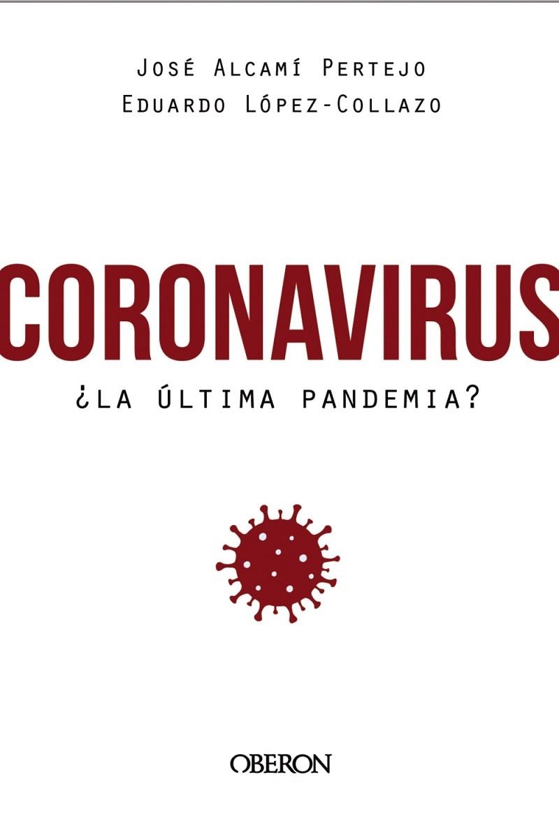 CORONAVIRUS ¿LA ÚLTIMA PANDEMIA? | 9788441542846 | LÓPEZ-COLLAZO, EDUARDO/ALCAMÍ PERTEJO, JOSÉ