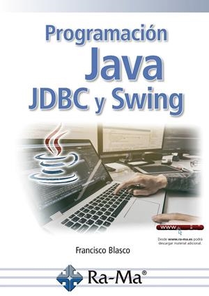 PROGRAMACIÓN JAVA: JDBC Y SWING | 9788499649528 | BLASCO FRANCISCO