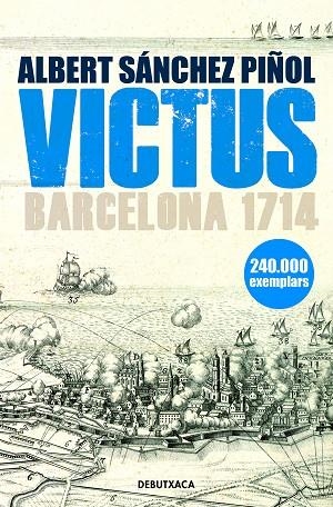 VICTUS. BARCELONA 1714 | 9788418132469 | SÁNCHEZ PIÑOL, ALBERT