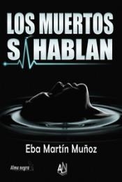 LOS MUERTOS SÍ HABLAN | 9788412059632 | MARTÍN MUÑOZ, EBA