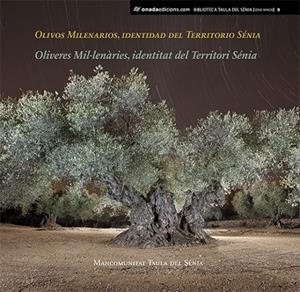 OLIVOS MILENARIOS, IDENTIDAD DEL TERRITORIO SÉNIA | 9788417638078 | MANCOMUNITAT TAULA DEL SÉNIA