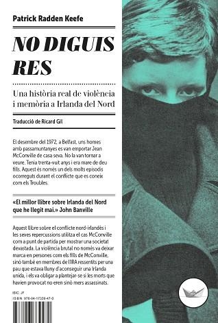 NO DIGUIS RES (UNA HISTÒRIA REAL DE VIOLÈNCIA I MEMÒRIA A IRLANDA DEL NORD) | 9788417339470 | RADDEN KEEFE,PATRICK