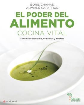 EL PODER DEL ALIMENTO. COCINA VITAL | 9788494948268 | CHAMÁS BONILLA, BORIS/CAPARRÓS, ALIWÚ