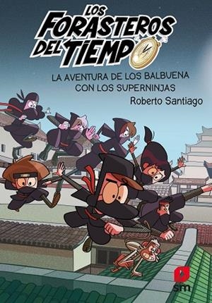 LA AVENTURA DE LOS BALBUENA CON LOS SUPERNINJAS | 9788413188249 | SANTIAGO, ROBERTO