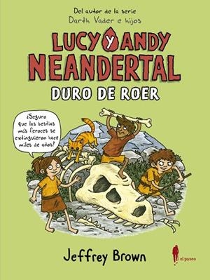 DURO DE ROER. LUCY Y ANDY NEANDERTAL 3 | 9788412140828 | BROWN, JEFFREY