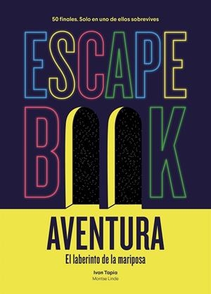 ESCAPE BOOK AVENTURA. EL LABERINTO DE LA MARIPOSA | 9788417858902 | TAPIA, IVAN/LINDE, MONTSE