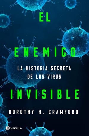 EL ENEMIGO INVISIBLE. LA HISTORIA SECRETA DE LOS VIRUS | 9788499429328 | CRAWFORD, DOROTHY H.