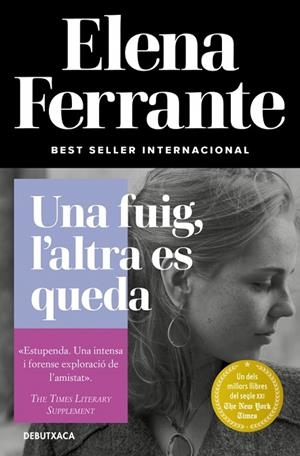 UNA FUIG, L'ALTRA ES QUEDA. DUES AMIGUES 3 | 9788418132445 | FERRANTE, ELENA