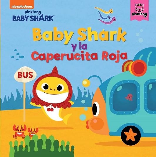 BABY SHARK Y LA CAPERUCITA ROJA  | 9788448855352 | NICKELODEON
