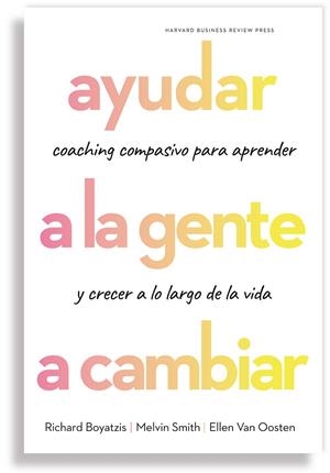 AYUDAR A LA GENTE A CAMBIAR | 9788417963118 | BOYATZIS, RICHARD/SMITH, MELVIN/VAN OOSTEN, ELLEN