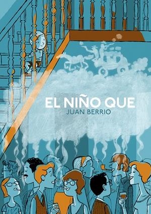 EL NIÑO QUE | 9788417989309 | BERRIO, JUAN