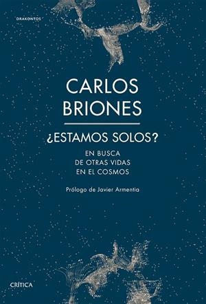 ¿ESTAMOS SOLOS? EN BUSCA DE OTRAS VIDAS EN EL COSMOS | 9788491992219 | BRIONES LLORENTE, CARLOS