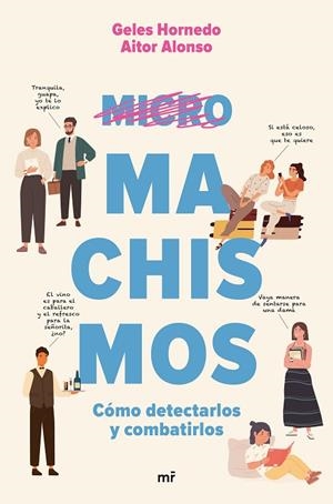 MICROMACHISMOS. COMO DETECTARLOS Y COMBATIRLOS | 9788427047198 | HORNEDO & AITOR ALONSO & MEDIASET, GELES