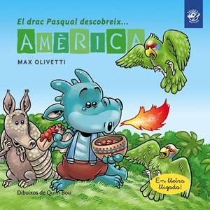 EL DRAC PASQUAL DESCOBREIX AMÈRICA. EN LLETRA LLIGADA | 9788417207359 | OLIVETTI, MAX