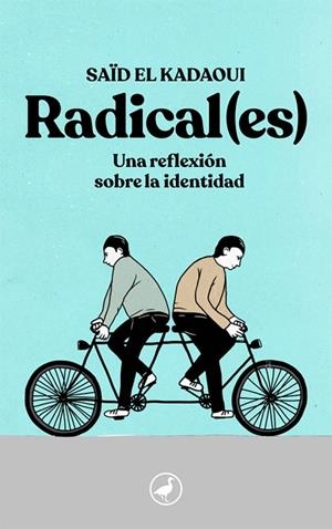 RADICAL(ES). UNA REFLEXION SOBRE LA IDENTIDAD | 9788416673926 | EL KADAOUI, SAÏD