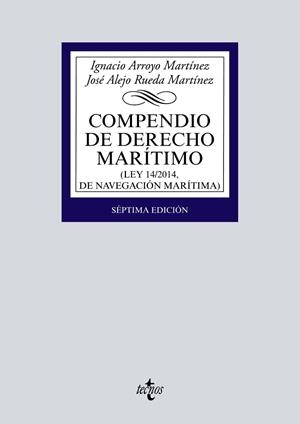 COMPENDIO DE DERECHO MARÍTIMO (LEY 14/2014, DE NAVEGACIÓN MARÍTIMA) | 9788430979646 | ARROYO MARTÍNEZ, IGNACIO/RUEDA MARTÍNEZ, JOSÉ ALEJO