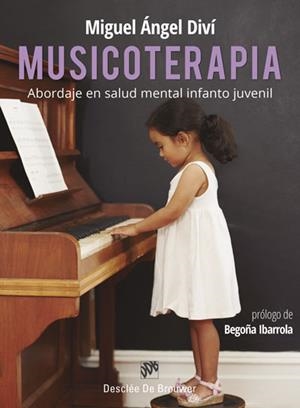MUSICOTERAPIA. ABORDAJE EN SALUD MENTAL INFANTO JUVENIL | 9788433031129 | DIVÍ CASTELLÓN, MIGUEL ÁNGEL