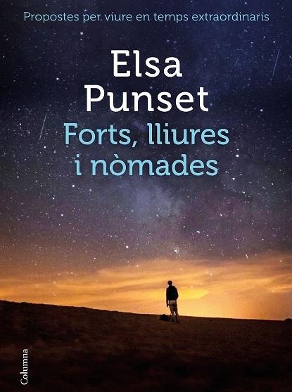 FORTS, LLIURES I NÒMADES. PROPOSTES PER VIURE EN TEMPS EXTRAORDINARIS | 9788466426954 | PUNSET, ELSA