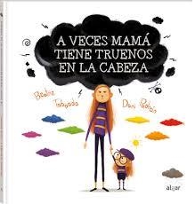 A VECES MAMÁ TIENE TRUENOS EN LA CABEZA | 9788491424260 | TABOADA, BEA