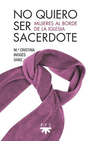 NO QUIERO SER SACERDOTE | 9788428835466 | INOGÉS SANZ, MARÍA CRISTINA
