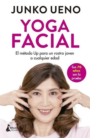 YOGA FACIAL EL MÉTODO UP PARA UN ROSTRO JOVEN A CUALQUIER EDAD | 9788416788804 | UENO, JUNKO