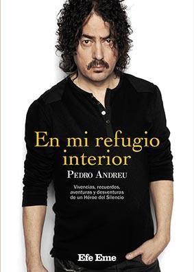 EN MI REFUGIO INTERIOR. VIVENCIAS, RECUERDOS, AVETNURAS Y DESVENTURAS DE UN HEROE DEL SILENCIO | 9788495749345 | ANDREU LAPIEDRA, PEDRO