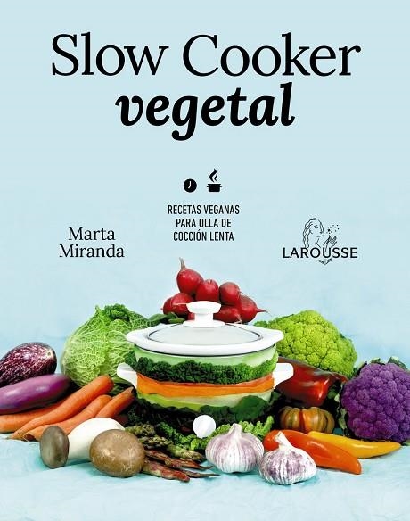 SLOW COOKER VEGETAL. RECETAS VEGANAS PARA OLLA DE COCCION LENTA | 9788418100680 | MIRANDA ARBIZU, MARTA